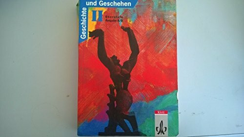 Geschichte und Geschehen, Sekundarstufe II, Bd.2, Oberstufe, Ausgabe A/B