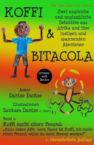 Koffi & Bitacola: Zwei ungleiche und unglaubliche Detektive aus Afrika und ihre spannenden und lusti