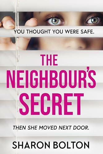The Neighbour's Secret: An absolutely gripping thriller with a twist that will leave you breathless The Neighbour's Secret: An absolutely gripping thriller with a twist that will leave you breathless