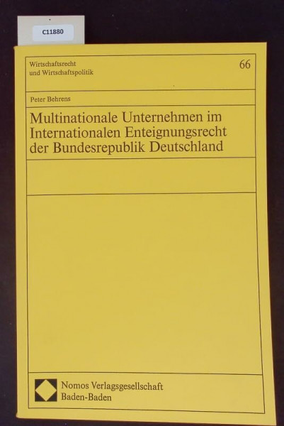 Multinationale Unternehmen im Internationalen Enteignungsrecht der Bundesrepublik Deutschland (Wirtschaftsrecht und Wirtschaftspolitik)