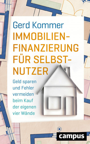 Immobilienfinanzierung für Selbstnutzer: Geld sparen und Fehler vermeiden beim Kauf der eigenen vier Wände