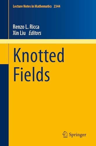 Knotted Fields (Lecture Notes in Mathematics, 2344, Band 2344)