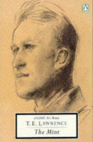 The Mint: A Day Book of the R.a.F. Depot Between August And December 1922 with Later Notes (Twentieth Century Classics S.)