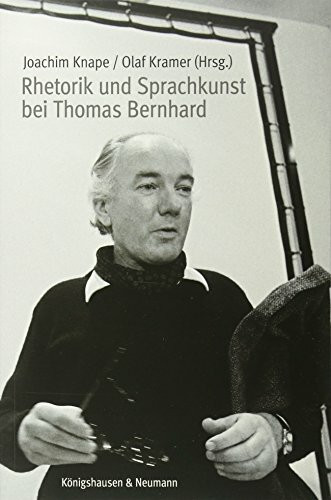 Rhetorik und Sprachkunst bei Thomas Bernhard