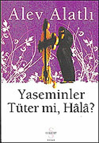 Yaseminler Tüter Mi, Hala?