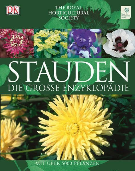 Stauden – Die große Enzyklopädie: Mit über 5000 Pflanzen