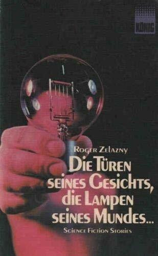 Die Türen seines Gesichts, die Lampen seines Mundes