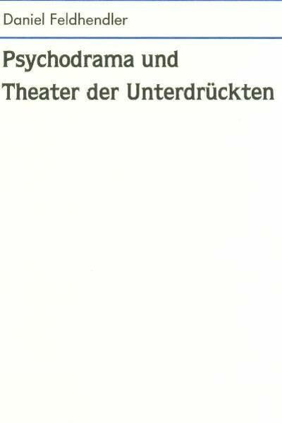 Psychodrama und Theater der Unterdrückten