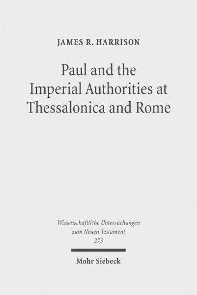 Paul and the Imperial Authorities at Thessalonica and Rome