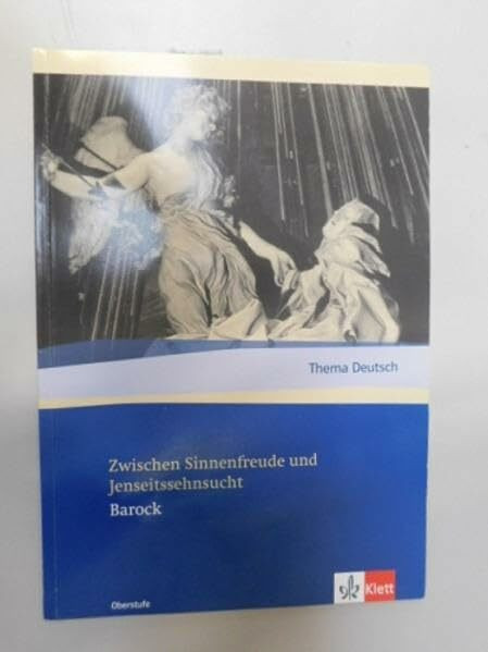 Barock - Zwischen Sinnenfreude und Jenseitssehnsucht (Thema Deutsch. Schülerarbeitshefte für die Sekundarstufe II)