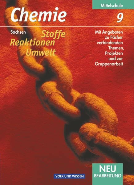 Chemie: Stoffe - Reaktionen - Umwelt - Mittelschule Sachsen - 9. Schuljahr: Schülerbuch
