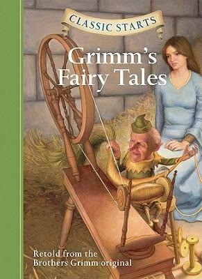 Classic Starts (R): Grimm's Fairy Tales