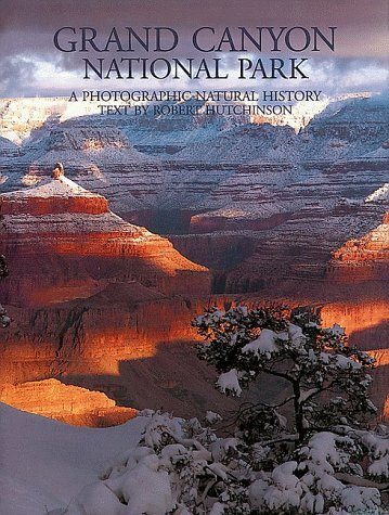 Grand Canyon National Park: A Photographic Natural Hisotry