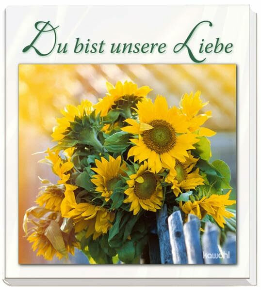 Du bist unsere Liebe