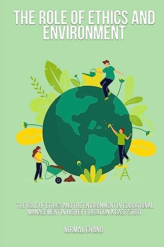 The Role of Ethics and the Environment in Educational Management in Higher Education A Case Study