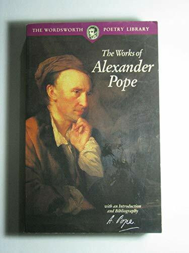 Wordsworth Editions Ltd The Works Of Alexander Pope (Wordsworth Poetry Library)