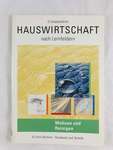 Hauswirtschaft nach Lernfeldern: Wohnen und Reinigen aufl.6