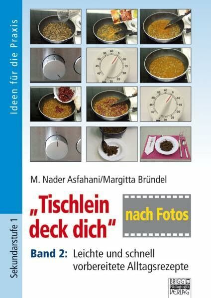 "Tischlein deck dich" nach Fotos - Band 2: Leichte und schnell vorbereitete Alltagsrezepte "Tischlein deck dich" nach Fotos - Band 2: Leichte und schnell vorbereitete Alltagsrezepte