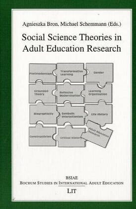 Social Science Theories in Adult Education Research (Bochum Studies in International Adult Education, Vol. 3)