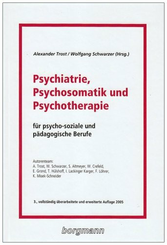 Psychiatrie, Psychosomatik und Psychotherapie für psychosoziale und pädagogische Berufe