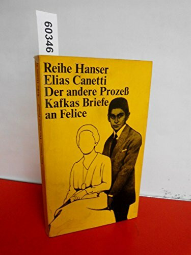 Der andere Prozeß. Kafkas Briefe an Felice