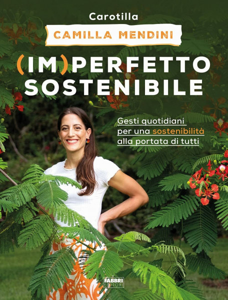(Im)perfetto sostenibile. Gesti quotidiani per una sostenibilità alla portata di tutti. Ediz. illustrata