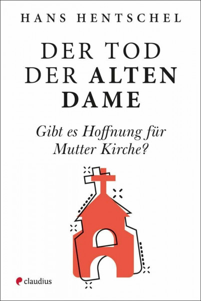 Der Tod der alten Dame: Gibt es Hoffnung für Mutter Kirche?