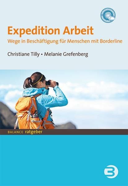 Expedition Arbeit: Wege in Beschäftigung für Menschen mit Borderline (BALANCE Ratgeber) Expedition Arbeit: Wege in Beschäftigung für Menschen mit Borderline (BALANCE Ratgeber)