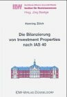 Die Bilanzierung von Investment Properties nach IAS 40: Zugleich Habil.