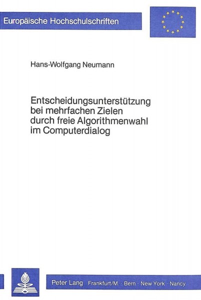 Entscheidungsunterstützung bei mehrfachen Zielen durch freie Algorithmenwahl im Computerdialog