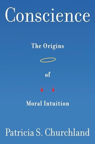 Conscience: The Origins of Moral Intuition