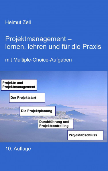 Projektmanagement. - lernen, lehren und für die Praxis