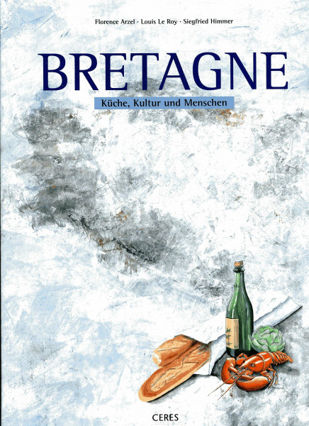 Bretagne - Küche, Kultur und Menschen