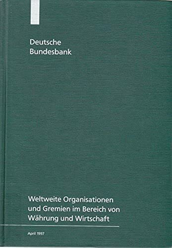 Weltweite Organisationen und Gremien im Bereich von Währung und Wirtschaft