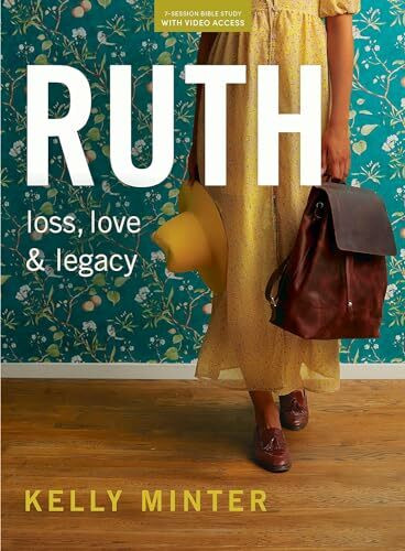 Ruth - Bible Study Book With Video Access: Loss, Love, & Legacy