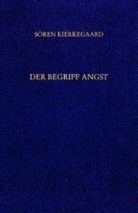 Gesammelte Werke und Tagebücher / Der Begriff Angst. Vorworte. 11. und 12. Abt.