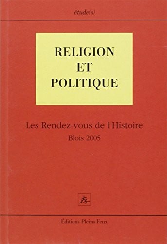 Religion et politique : Les Rendez-vous de l'Histoire, Blois 2005