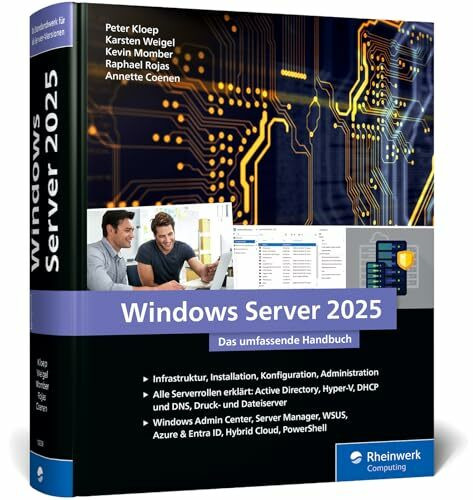 Windows Server 2025: Das umfassende Handbuch von den Microsoft-Experten. Praxiswissen für alle Windows-Admins. Aktuell zum Windows Server 20H2.