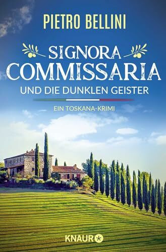Signora Commissaria und die dunklen Geister: Ein Toskana-Krimi | Eine spannende Urlaubslektüre für alle Italien-Fans (Giulia Ferrari ermittelt, Band 1)