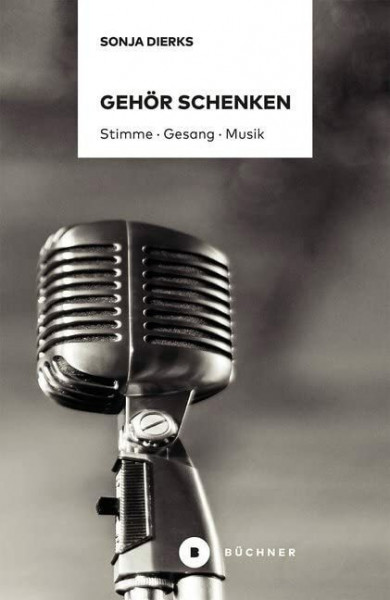 Gehör schenken: Stimme · Gesang · Musik