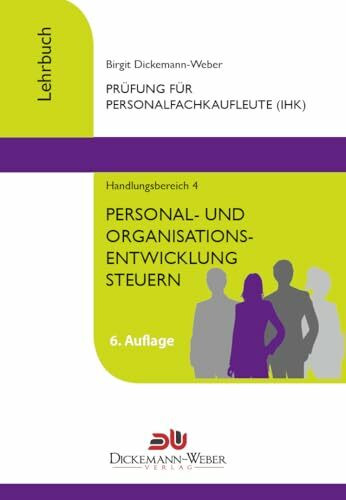 Personalfachkaufleute - Lehrbuch Handlungsbereich 4 - Personal- und Organisationsentwicklung steuern