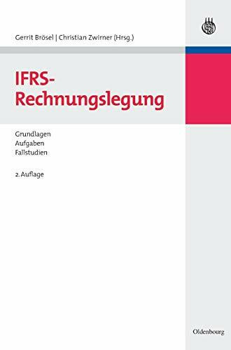 IFRS-Rechnungslegung: Grundlagen – Aufgaben – Fallstudien (Lehr- und Handbücher der Wirtschaftswissenschaft)