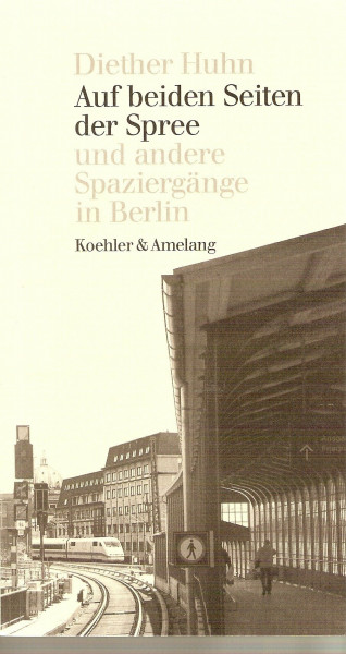 Auf beiden Seiten der Spree und andere Spaziergänge in Berlin