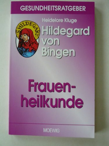 Hildegard von Bingen. Frauenheilkunde