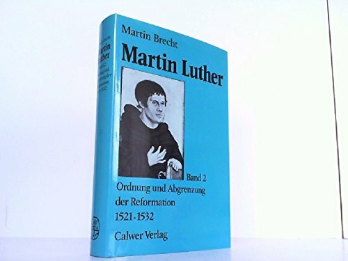 Martin Luther. Gesamtausgabe: Martin Luther, 3 Bde., Bd.2, Ordnung und Abgrenzung der Reformation 1521-1532