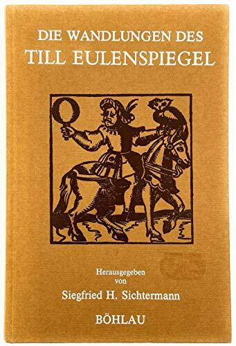 Die Wandlungen des Till Eulenspiegel: Texte aus fünf Jahrhunderten Eulenspiegel-Dichtung