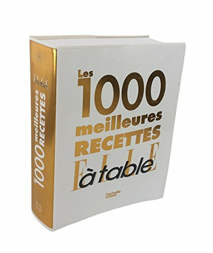 Les 1000 meilleures recettes de Elle à table