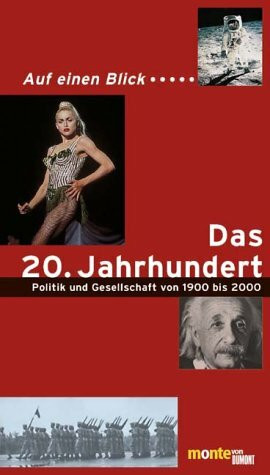 Auf einen Blick . . ., Das 20. Jahrhundert: Politik und Gesellschaft von 1900 bis 2000 (monte von DUMONT)