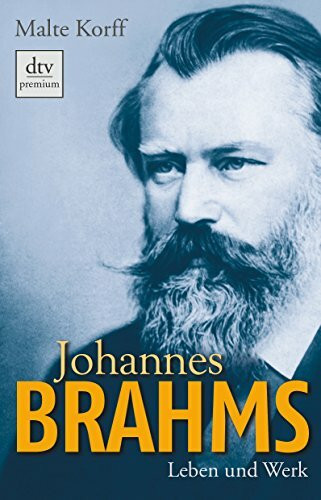 Johannes Brahms: Leben und Werk (dtv premium)