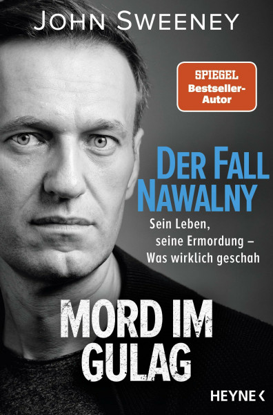 Der Fall Nawalny – Mord im Gulag: Sein Leben, seine Ermordung – Was wirklich geschah